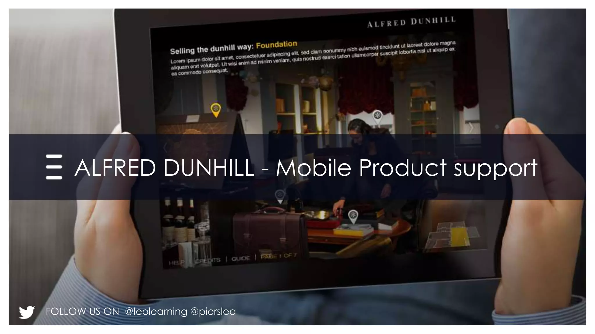 ALFRED DUNHILL - Mobile Product support 
FOLLOW US ON @leolearning @pierslea 
 