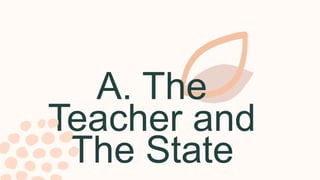 A. The
Teacher and
The State
 