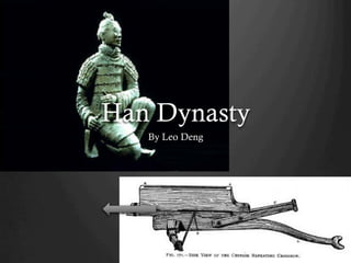 Han Dynasty
   By Leo Deng
 