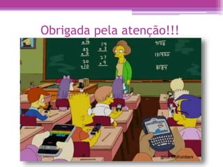 Obrigada pela atenção!!! 
 