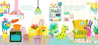 —¡Leotolda! ¡Leotolda!
Buscamos a nuestra amiga
por todos los rincones.
Nuestra amiga Leotolda es muy GRANDE,
ella no puede esconderse en cualquier sitio.
—¿Dónde estará? —nos preguntamos.
 