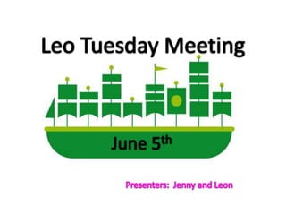 Leo tuesday meeting (june 5th)