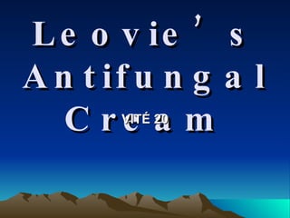 Leovie’s Antifungal Cream VIT É 20 