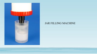 JAR FILLING MACHINE
 