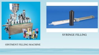 •
SYRINGE FILLING
OINTMENT FILLING MACHINE
 