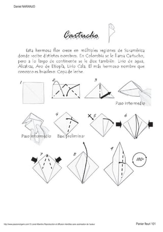 http://www.passionorigami.com/ © Lionel Albertino Reproduction et diffusion interdites sans autorisation de l’auteur Panier fleuri 101
Daniel NARANJO
 