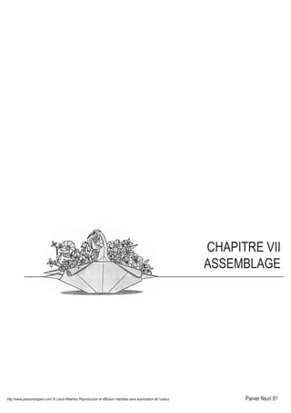 http://www.passionorigami.com/ © Lionel Albertino Reproduction et diffusion interdites sans autorisation de l’auteur Panier fleuri 81
CHAPITRE VII
ASSEMBLAGE
 