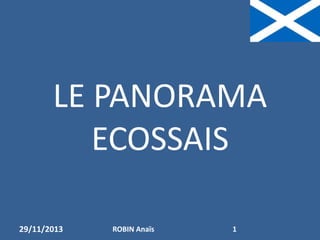 LE PANORAMA
ECOSSAIS
29/11/2013

ROBIN Anaïs

1

 