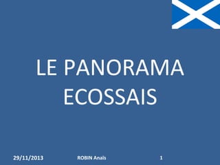 LE PANORAMA
ECOSSAIS
29/11/2013

ROBIN Anaïs

1

 