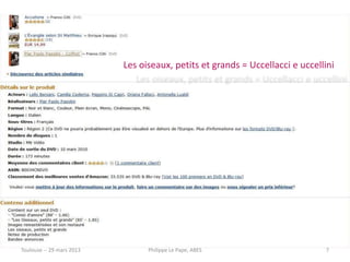 Les oiseaux, petits et grands = Uccellacci e uccellini




Toulouse -- 29 mars 2013         Philippe Le Pape, ABES                       7
 