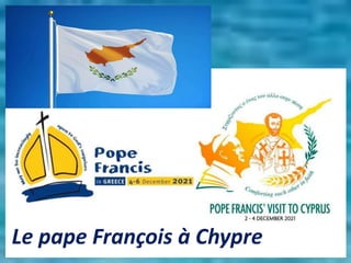Le pape François à Chypre
 
