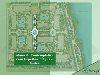 Alameda Contemplativa com Espelhos d’água e fontes 
