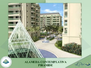 ALAMEDA CONTEMPLATIVA PIRAMIDE 