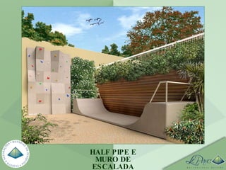 HALF PIPE E MURO DE ESCALADA 