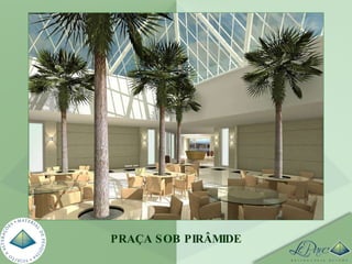 PRAÇA SOB PIRÂMIDE 