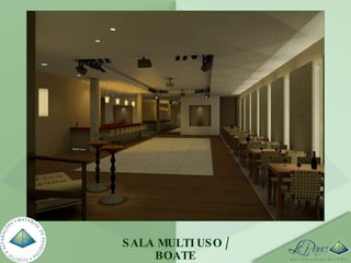 SALA MULTI USO / BOATE 