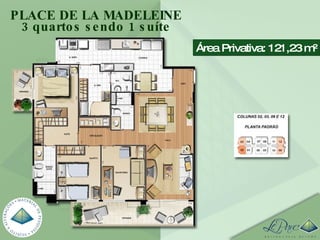 PLACE DE LA MADELEINE 3 quartos sendo 1 suíte Área Privativa: 121,23 m² 