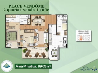 PLACE VENDÔME 2 quartos sendo 1 suíte Área Privativa: 99,63 m² 