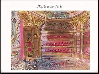 L’Opéra de Paris
 