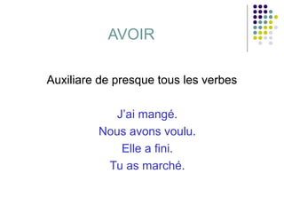 ÊTRE
A) 15 verbes
B) les verbes pronominaux
 