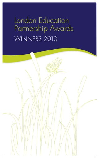 London Education
Partnership Awards
WinnErs 2010
 