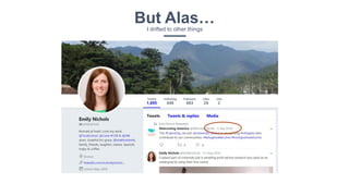 But Alas…I drifted to other things
 