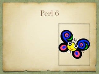 Perl 6
 
