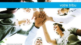 Creative Commons: https://flic.kr/p/7yh8gF
votre tribu
 