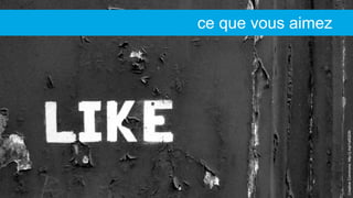 CreativeCommons:http://j.mp/1a9QDlh
ce que vous aimez
 