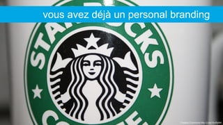 Creative Commons:http://j.mp/1bvRpN4
vous avez déjà un personal branding
 