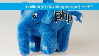 meilleur(e) développeur(se) PHP?
 