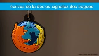 Creative Commons: https://flic.kr/p/4mJnLg
écrivez de la doc ou signalez des bogues
 
