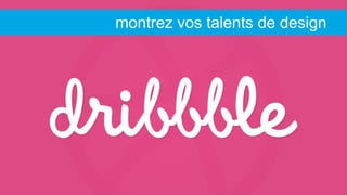 montrez vos talents de design
 