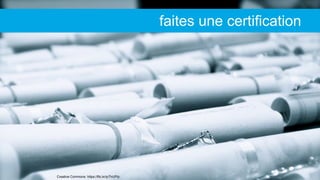 Creative Commons: https://flic.kr/p/7nUfYp
faites une certification
 