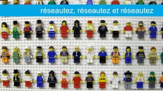 Creative Commons: https://flic.kr/p/sZiRe
réseautez, réseautez et réseautez
 