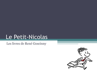 Le Petit-Nicolas
Les livres de René Goscinny
 