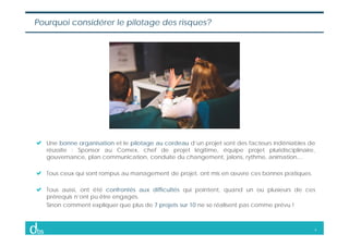 4
Une bonne organisation et le pilotage au cordeau d’un projet sont des facteurs indéniables de
réussite : Sponsor au Come...