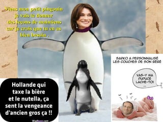 Viens mon petit pingouin
    je vais te donner
 des leçons de maintiens
car je crois que tu en as
       bien besoin .
 