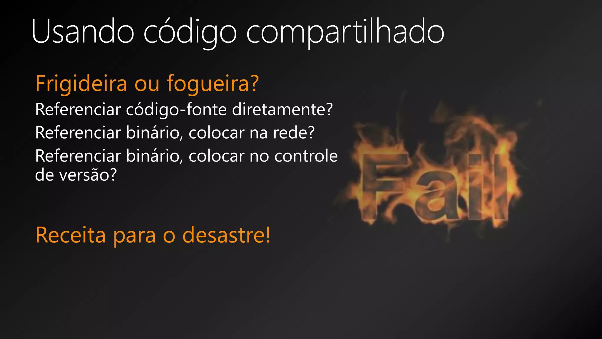 Frigideira ou fogueira?
Receita para o desastre!
 