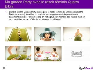 Ma garden Party avec le rasoir féminin Quatro
Bikini
• Dans le clip Ma Garden Party réalisé pour le rasoir féminin de Wilk...