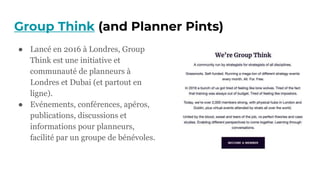 Group Think (and Planner Pints)
● Lancé en 2016 à Londres, Group
Think est une initiative et
communauté de planneurs à
Lon...
