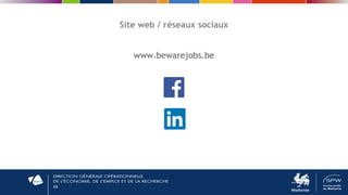 59
www.bewarejobs.be
Site web / réseaux sociaux
 