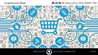 NIP$ALES PODCAST #VENTE #RETAIL #COMMUNICATION #ESSP16
Le parcours client! Salons eCom | SITB | SMARC | POS!
 