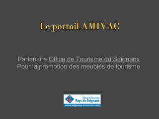 Le portail AMIVAC


Partenaire Office de Tourisme du Seignanx
Pour la promotion des meublés de tourisme
 