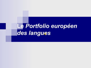 Le  Portfolio européen des langues   