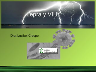 Lepra y VIH Dra. Lucibel Crespo 