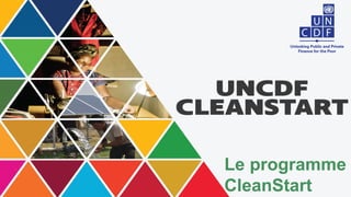 Le programme
CleanStart
 