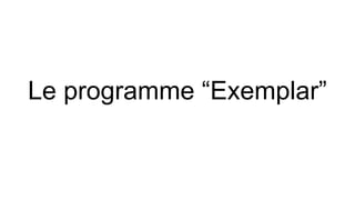 Le programme “Exemplar”
 
