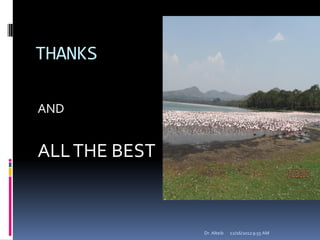 THANKS
AND
ALLTHE BEST
12/16/20129:55 AMDr. Alteib
 