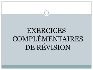 EXERCICES COMPLÉMENTAIRES DE RÉVISION